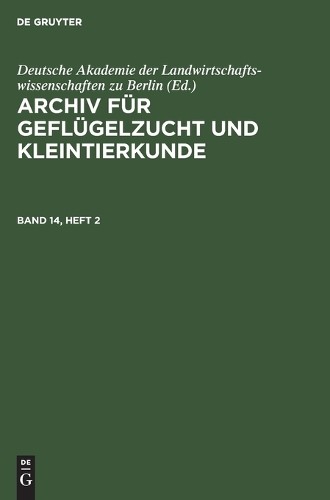 Archiv Für Geflügelzucht Und Kleintierkunde. Band 14, Heft 2 (Hardback)