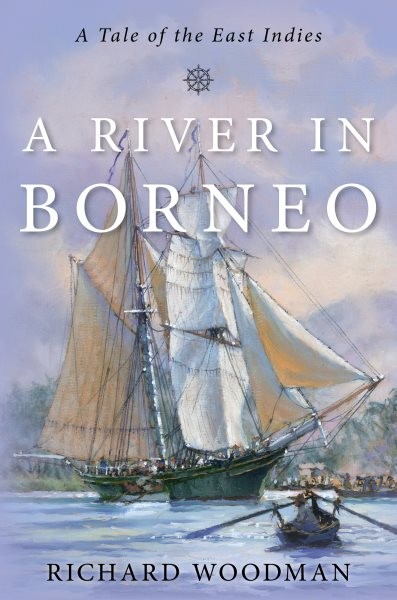 River in Borneo : A Tale of the East Indies, Paperback by Woodman, Richard, L...