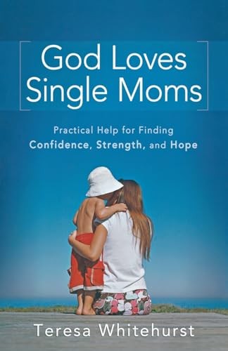 God Loves Single Moms: Practical He..., Whitehurst, Dr.