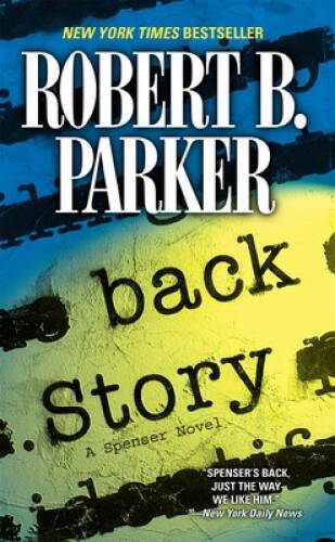 Back Story (Spenser) - Mass Market Paperback By Parker, Robert B. - ACCEPTABLE
