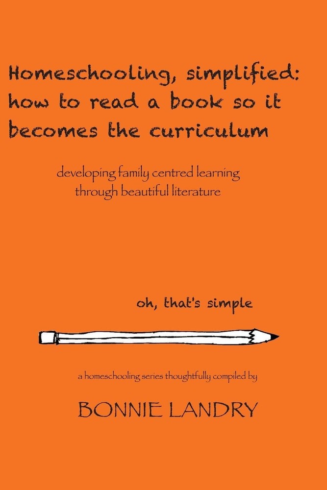 Homeschooling, simplified: how to read a book so it becomes the curriculum: deve