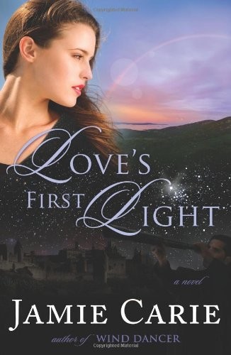 Love's First Light by Carie