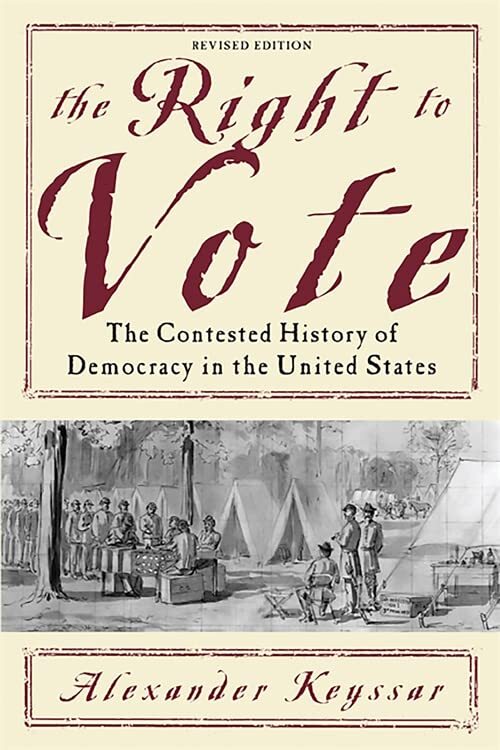 The Right to Vote: The Contested Hi..., Keyssar, Alexan