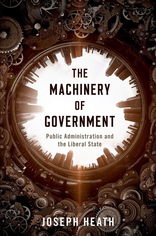 The Machinery of Government: Public Administration and the Liberal State by Jose