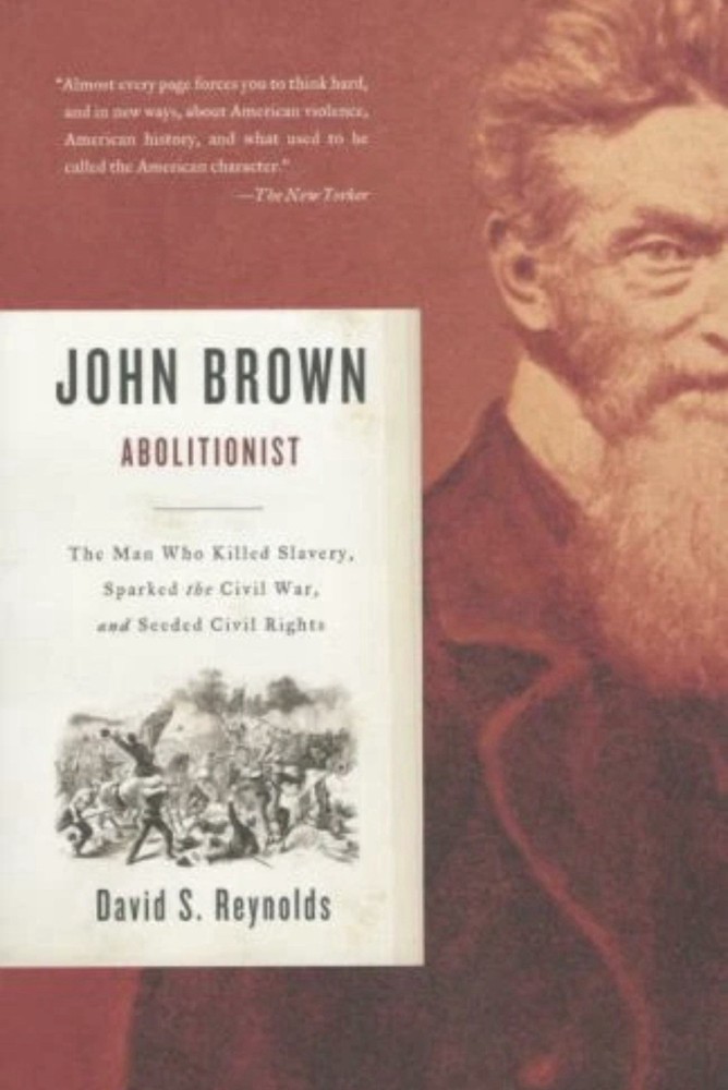 John Brown, Abolitionist : The Man Who Killed Slavery, Sparked the Civil War,...