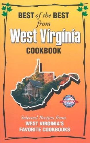 Best of the Best from West Virginia Cookbook: Selected Recipes from West: Used