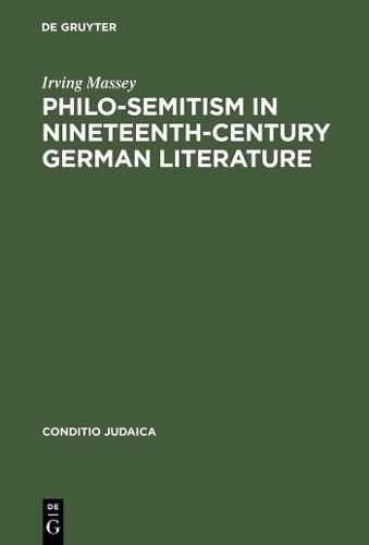 Irving Massey Philo-Semitism in Nineteenth-Century German Literature (Hardback)