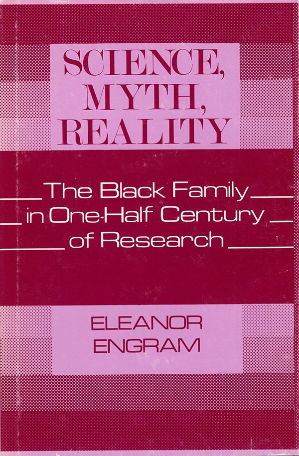 Science, Myth, Reality: The Black Family in One-Half Century of Research
