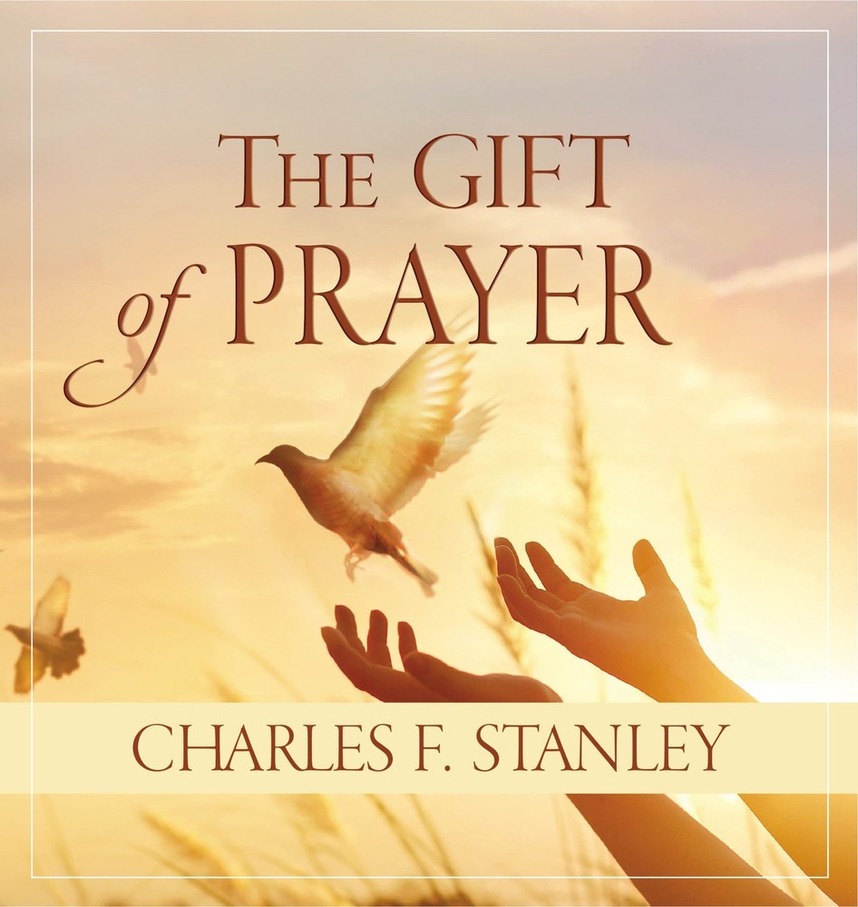 The Gift of Prayer: Discover a Deeper Relationship with God - hardcover Stan...