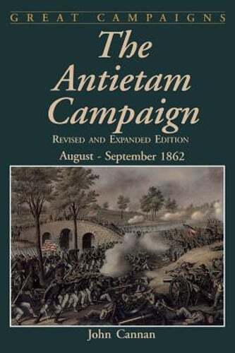 The Antietam Campaign: August-September 1862 by John Cannan: Used