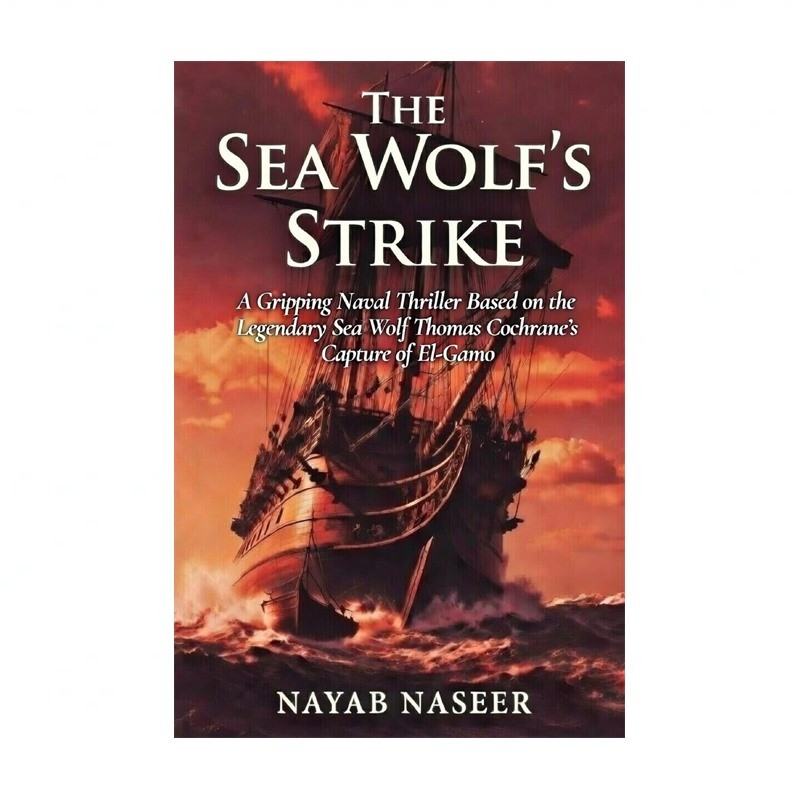 The Sea Wolf's Strike: A Gripping Naval Thriller Based on the Legendary Sea W...