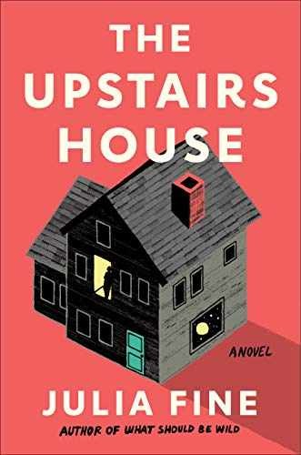 The Upstairs House: A Novel - Hardcover, by Fine Julia - Very Good b