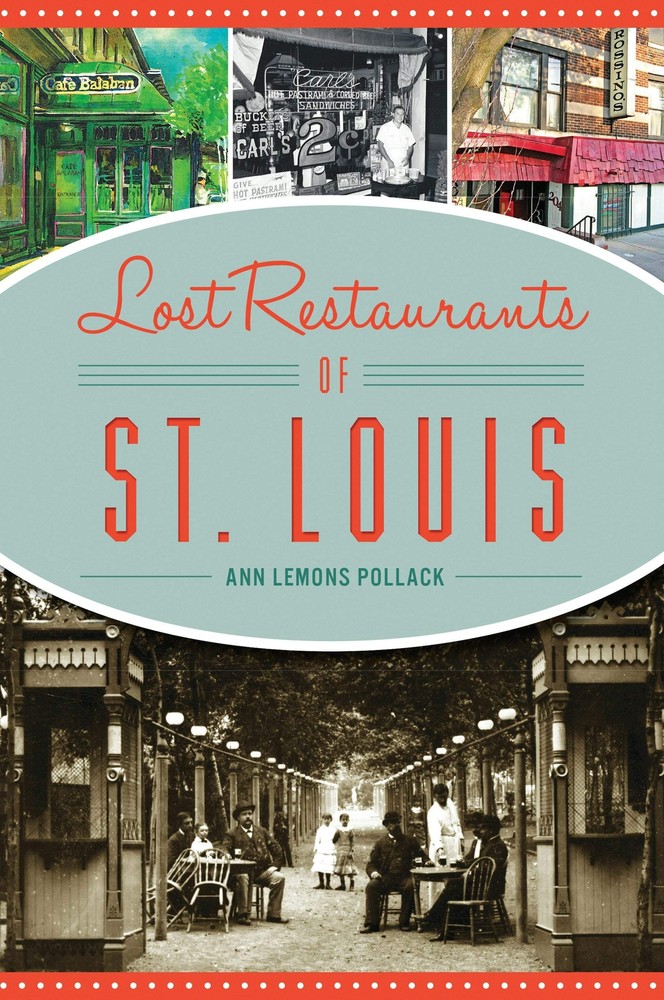 NEW The History Press Lost Restaurants of St. Louis, MO 9781467140263 American P