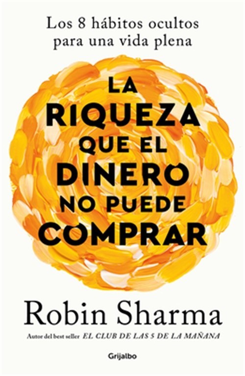La Riqueza Que El Dinero No Puede Comprar / The Wealth Money Can't Buy (Paperbac