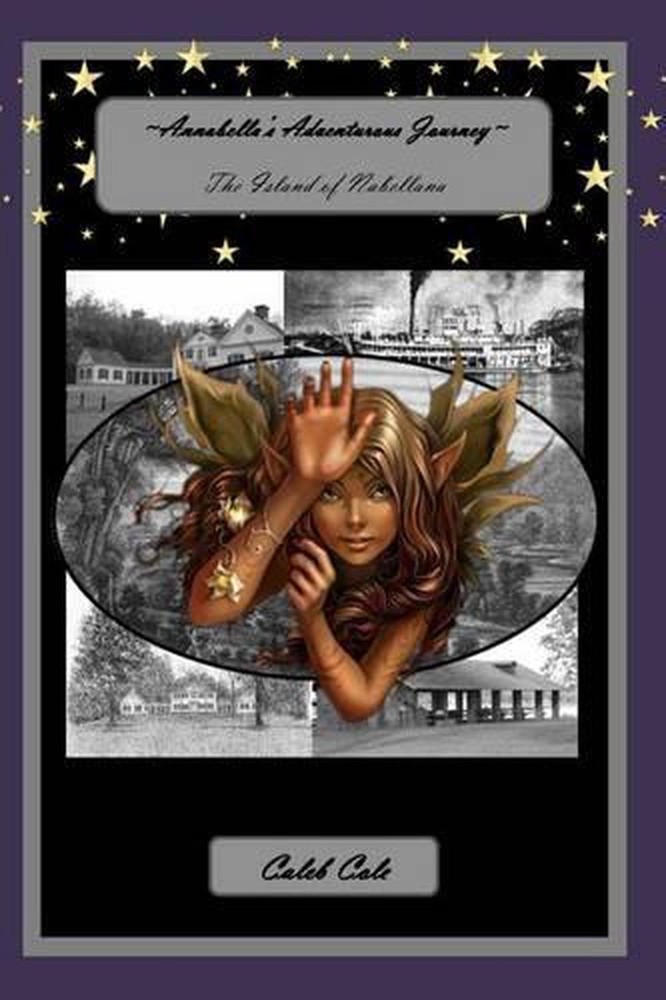 Annabella's Adventurous Journey: The Island Of Nabellana by Caleb Cole (English)