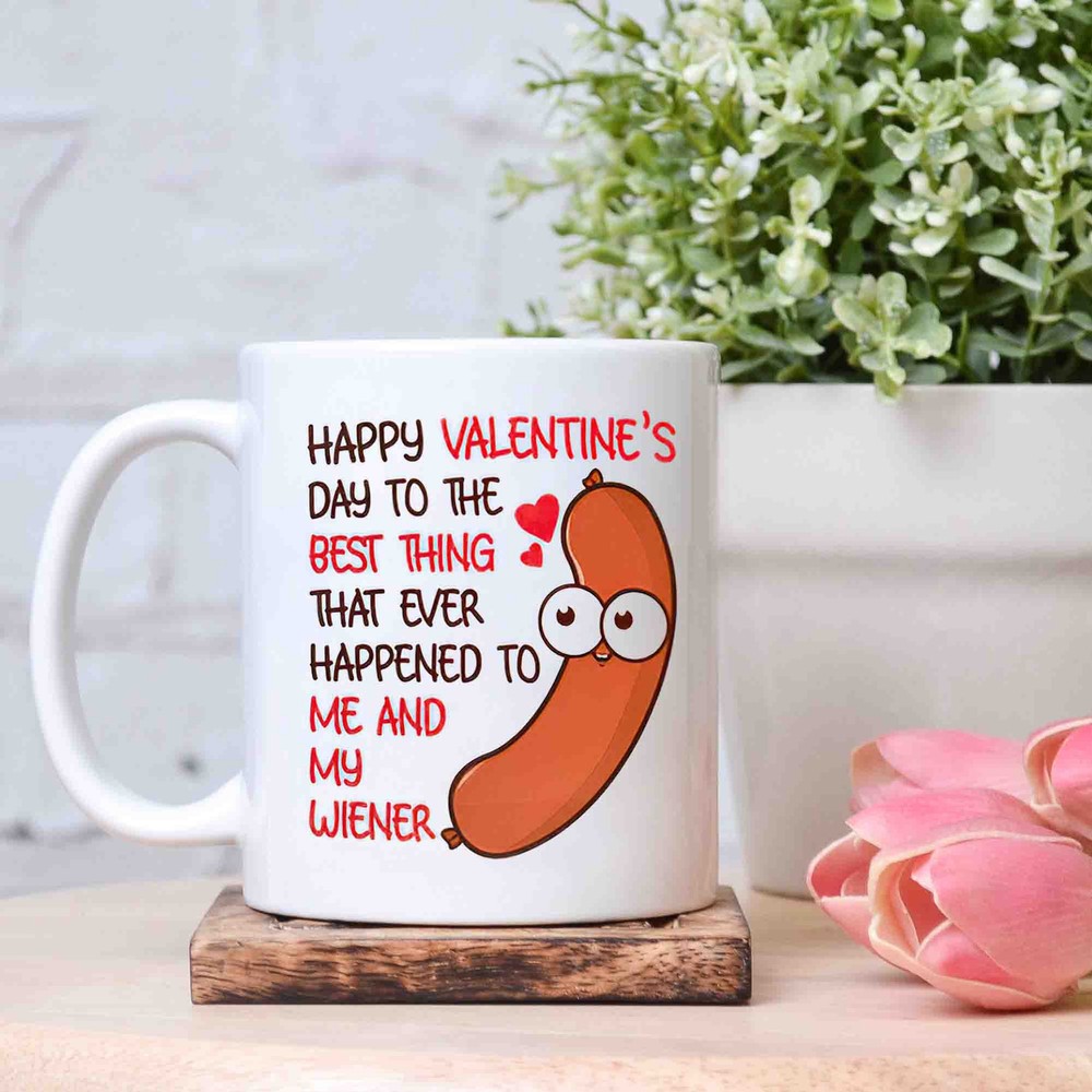 Happy Valentine's Day Best Thing Happened To Me And My Wiener Mug Funny