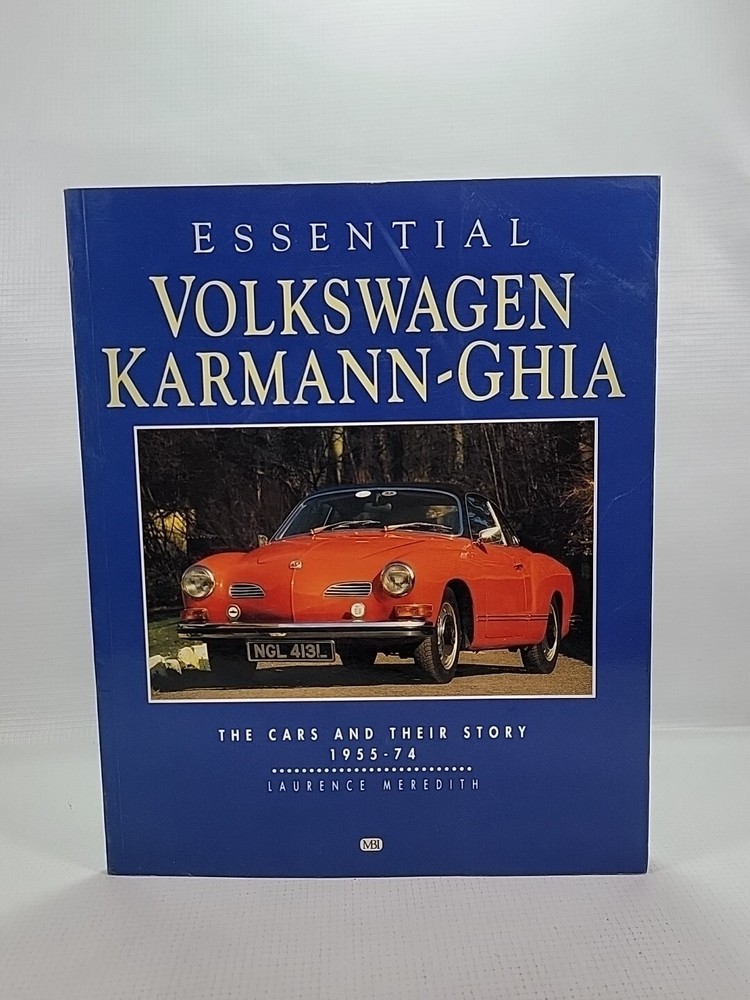 Essential Volkswagen Karmann Ghia: The Cars and Their Story 1955-74 by Meredith