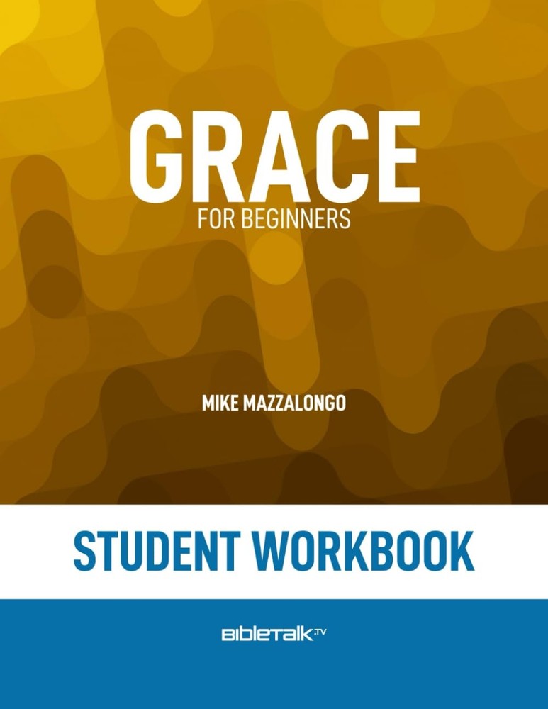 Grace for Beginners – Student Workbook