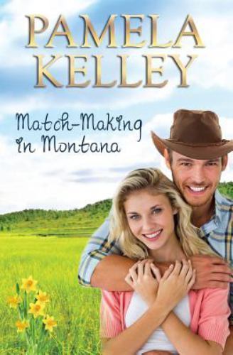 Match-Making in Montana: Montana Sweet Western Contemporary Romance Series (Vol
