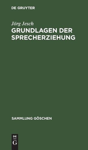 Jörg Jesch Grundlagen der Sprecherziehung (Hardback) Sammlung Göschen