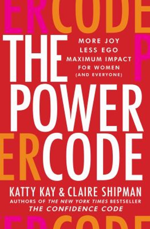 The Power Code : More Joy. Less Ego. Maximum Impact for Women andFree US Delivery | ISBN:0062984551