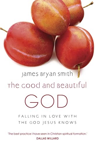 Good and Beautiful God: Falling in Love with the God Jesus Knows - GOOD