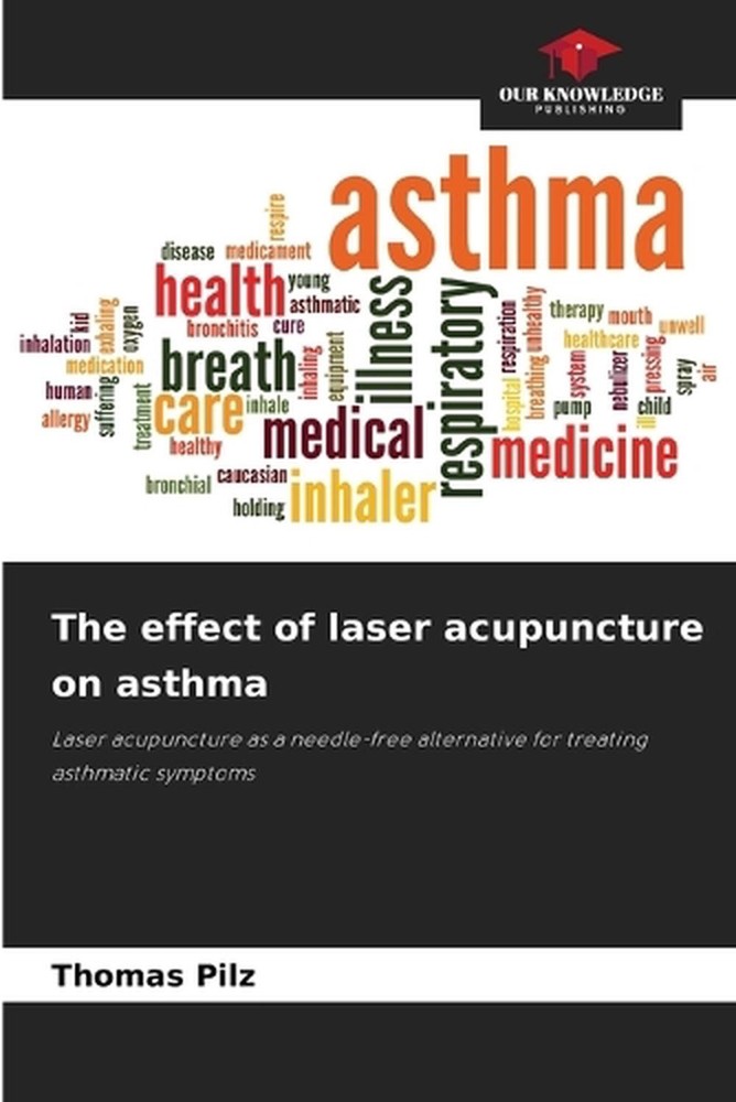 The effect of laser acupuncture on asthma by Thomas Pilz Paperback Book