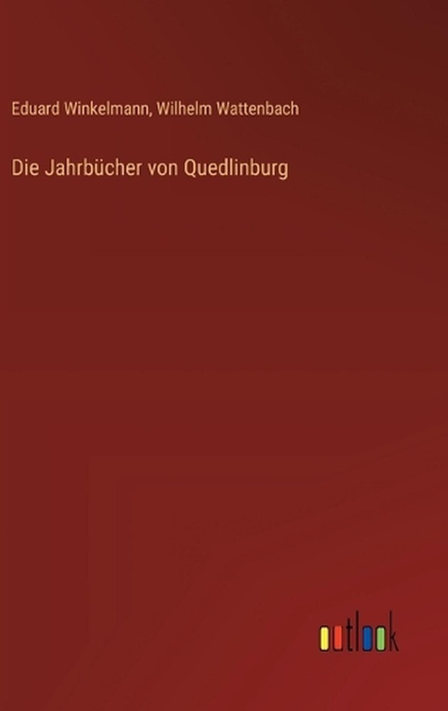 Die Jahrbcher von Quedlinburg by Eduard Winkelmann (German) Hardcover Book