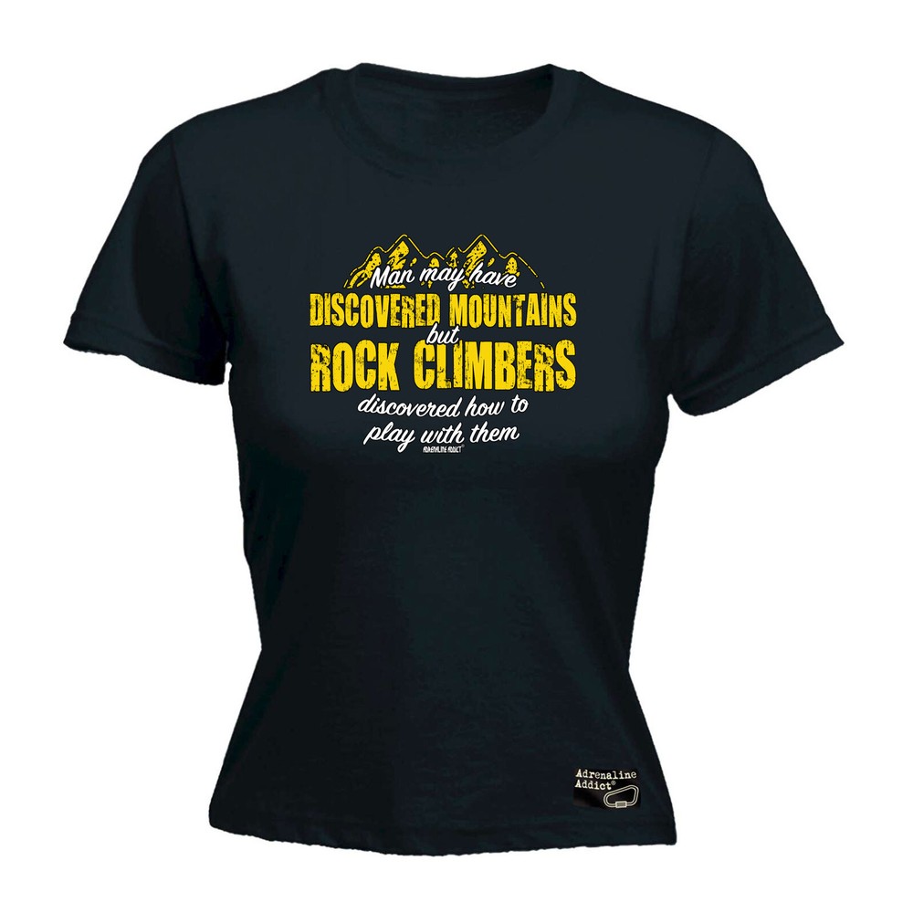 Rock Climbing Aa Man May Have Discovered Mountain - Womens T Shirt Funny T-Shirt