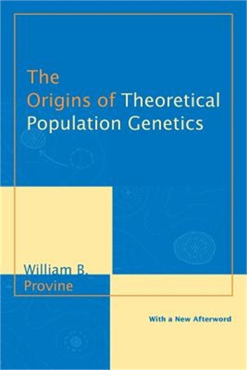 The Origins of Theoretical Population Genetics: With a New Afterword (Paperback