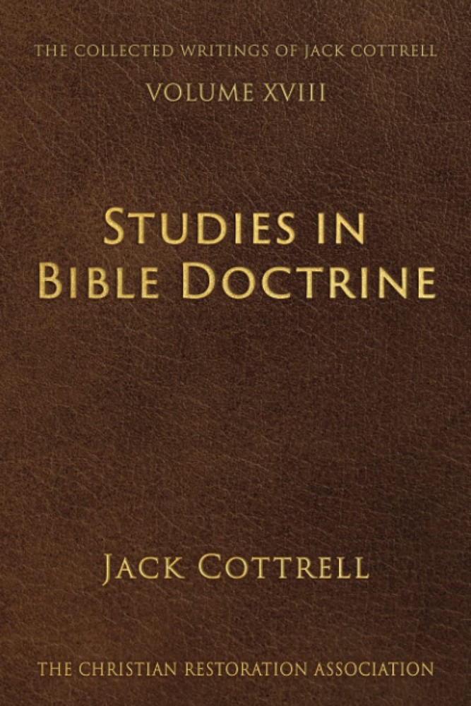 Studies in Bible Doctrine (The Collected Writings of Jack Cottrell)