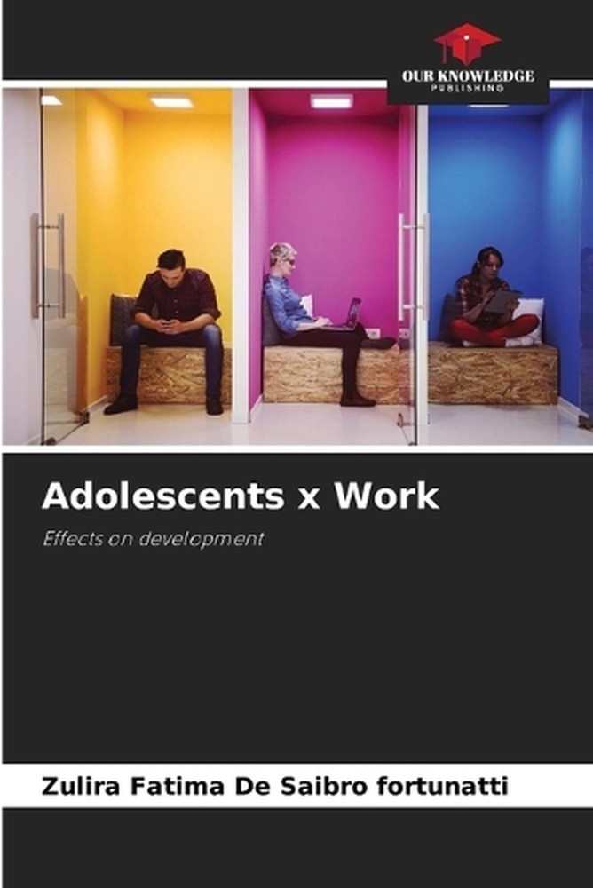 Adolescents x Work by Zulira Fatima de Saibro Fortunatti Paperback Book