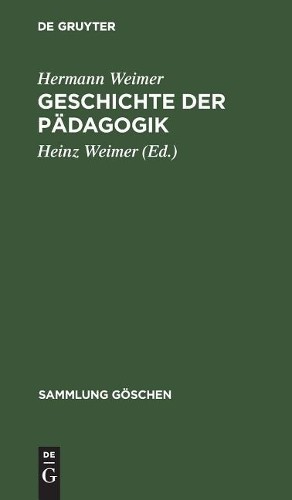 Hermann Weimer Geschichte der Pädagogik (Hardback) Sammlung Göschen