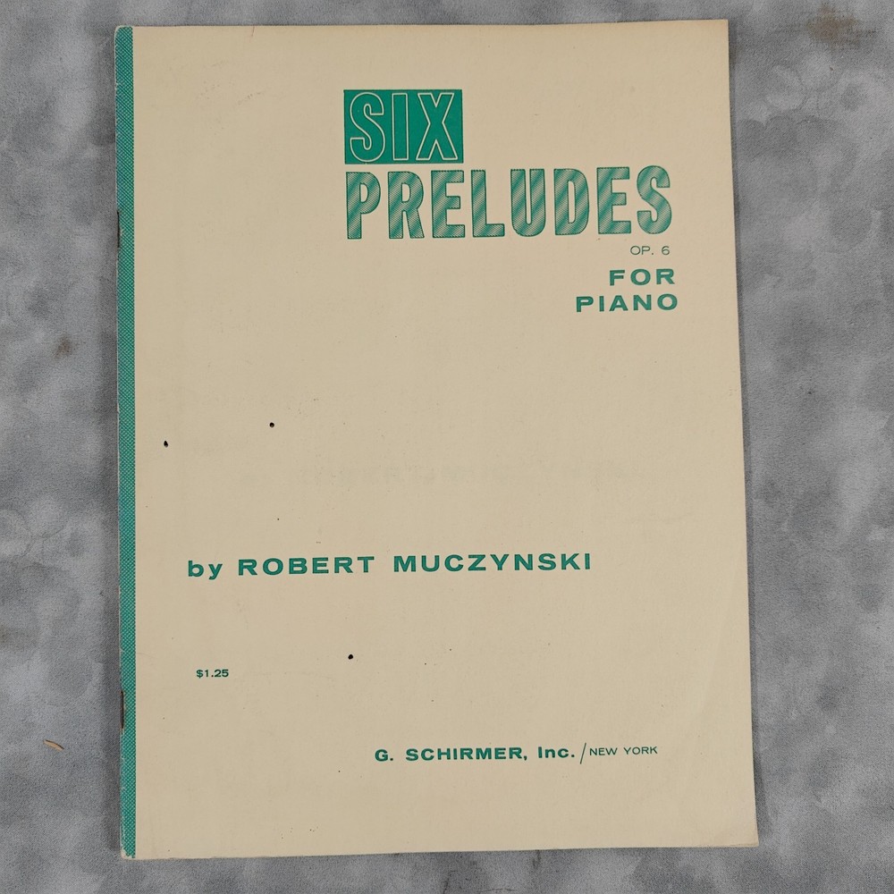Six Preludes Op. 6 for Piano Robert Muczynski G. Schirmer 1961 Sheet Music