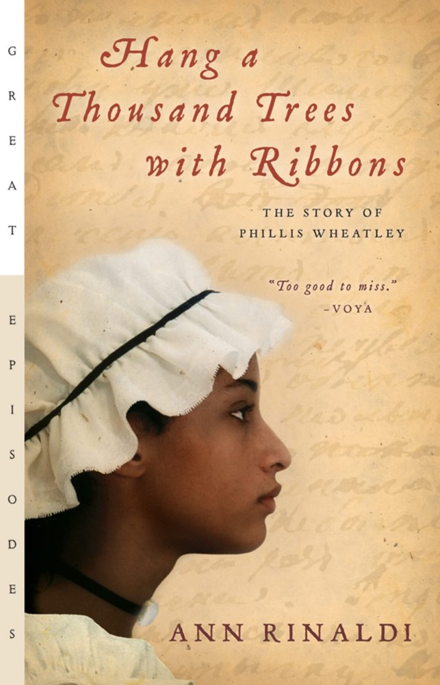 Hang a Thousand Trees with Ribbons: The Story of Phillis Wheatley (Great Episode