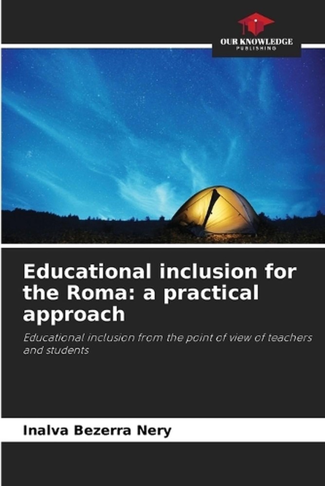 Educational inclusion for the Roma: a practical approach by Inalva Bezerra Nery