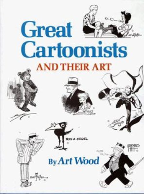 Great Cartoonists and Their Art Hardcover Art Wood
