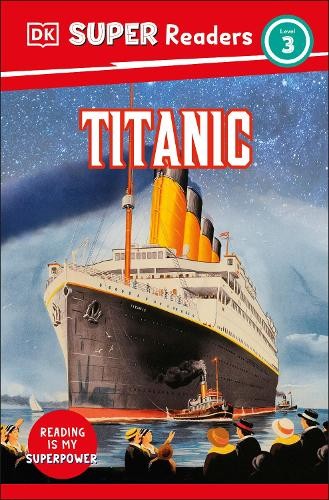 Dorling Kindersley Ltd. DK Super Readers Level 3 Titanic (Paperback)Another great item from Rarewaves USA | Free delivery!