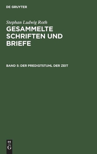 Stephan Ludwig Roth Der Predigtstuhl Der Zeit (Hardback)