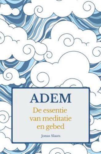 Adem: de Essentie Van Meditatie En Gebed by Slaats, Jonas, Like New Used, Fre...