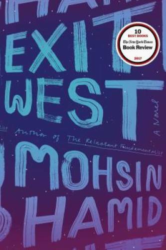 Exit West: A Novel - Hardcover By Hamid, Mohsin - VERY GOOD