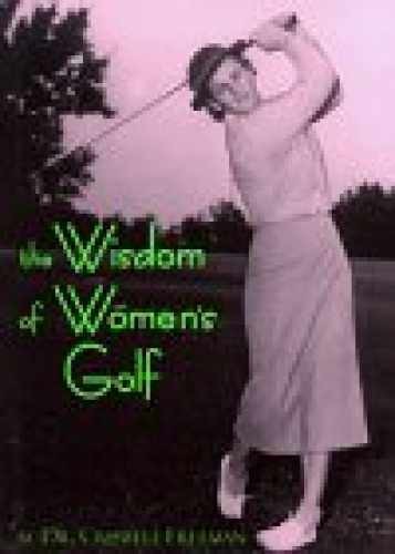 The Wisdom of Women's Golf - Paperback, by Freeman Criswell - Very Good