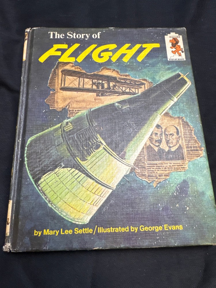 “The Story of Flight” Mary Lee Settle 1967 Hardcover Illustrated by George Evans