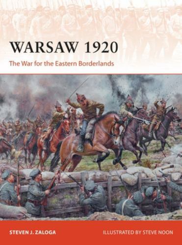 Warsaw 1920 : The War for the Eastern Borderlands, Paperback by Zaloga, Steve...