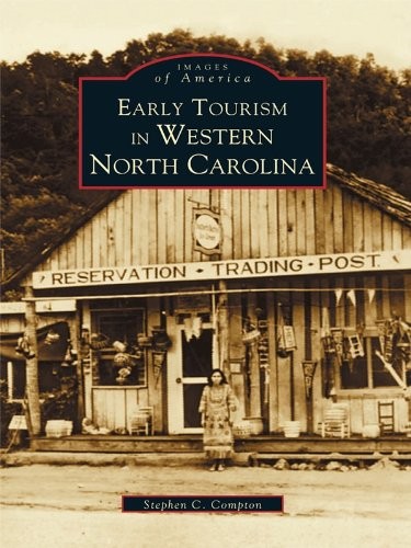 Stephen C. Compton Early Tourism in Western North Carolina (Paperback)Another great item from Rarewaves USA | Free delivery!