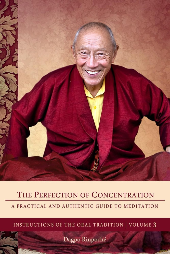The Perfection of Concentration: A Practical and Authentic Guide to Meditation (