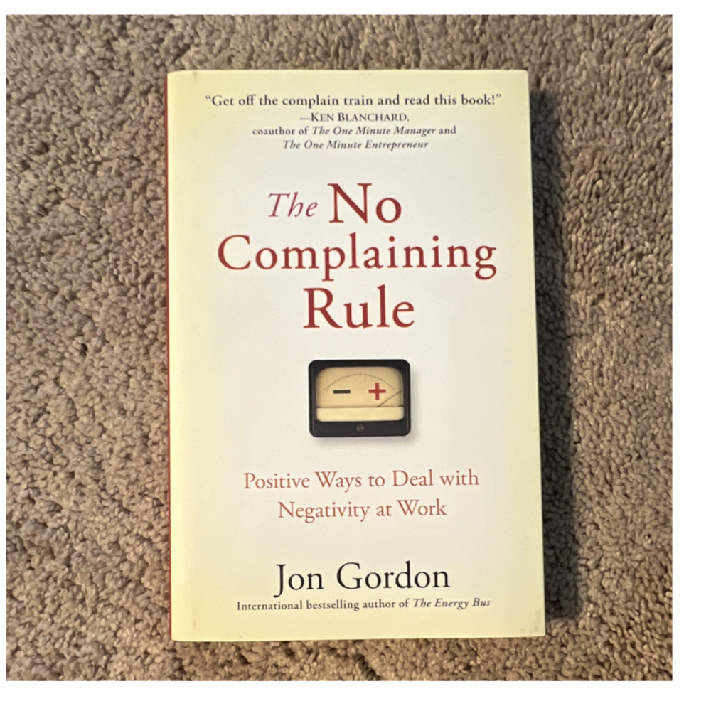 Jon Gordon The No Complaining Rule: Deal with Negativity at Work Paperback 2008