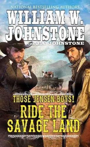 Ride the Savage Land (Those Jensen ..., J. A. Johnstone
