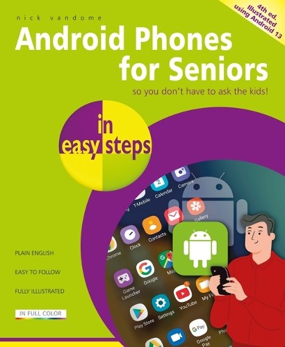 Nick Vandome Android Phones for Seniors in easy steps (Paperback) In Easy Steps