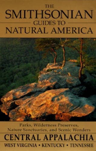 The Smithsonian Guides to Natural America: Central Appalachia: West Virgi - GOOD